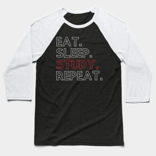 Eat Sleep Study Repeat Baseball T-Shirt